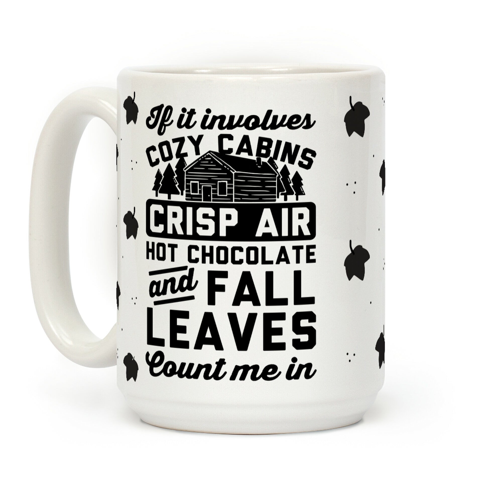 If It Involves Cozy Cabins Coffee Mug